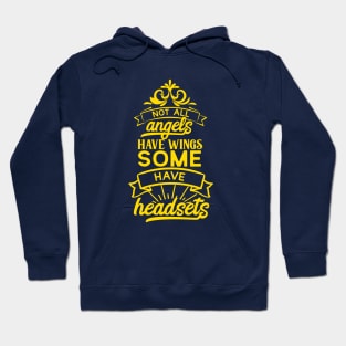 Not All Angels Have Wings, Some Have Headsets Hoodie